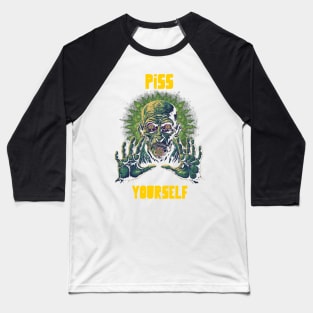 Piss yourself Baseball T-Shirt